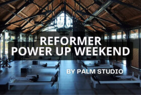 Reformer power up weekend by Palm Studio